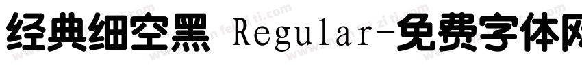 经典细空黑 Regular字体转换